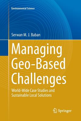 Managing Geo-Based Challenges: World-Wide Case Studies and Sustainable Local Solutions - Baban, Serwan M J