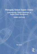 Managing Global Supply Chains: Contemporary Global Challenges in Supply Chain Management
