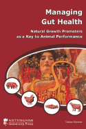 Managing Gut Health-Natural Growth Promoters As A Key To Animal Performance