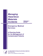 Managing Hazardous Materials Incidents Volume 1: Emergency Medical Services: A Planning Guide for Management of Contaminated Patients - Us Army, United States Government