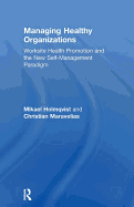 Managing Healthy Organizations: Worksite Health Promotion and the New Self-Management Paradigm