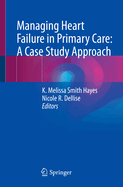 Managing Heart Failure in Primary Care: A Case Study Approach