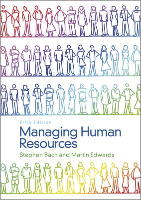 Managing Human Resources: Human Resource Management in Transition - Bach, Stephen (Editor), and Edwards, Martin (Editor)