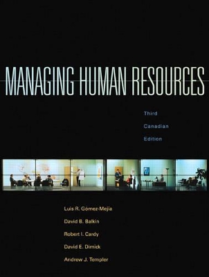 Managing Human Resources, Third Canadian Edition - Gomez-Mejia, Luis R., and Balkin, David B., and Cardy, Robert L.