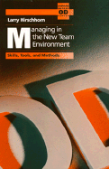 Managing in the New Team Environment: Skills, Tools, and Methods