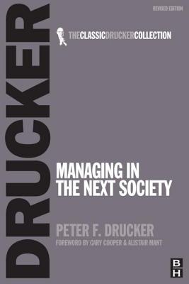 Managing in the Next Society - Drucker, Peter