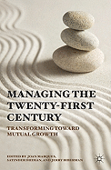 Managing in the Twenty-first Century: Transforming Toward Mutual Growth