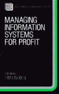 Managing Information Systems for Profit - Lincoln, Tim (Editor)