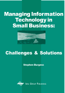 Managing Information Technology in Small Business: Challenges and Solutions