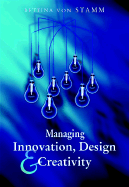 Managing Innovation, Design and Creativity