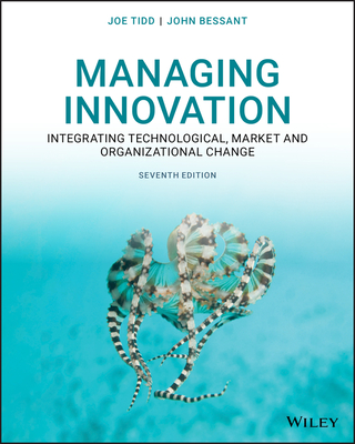 Managing Innovation: Integrating Technological, Market and Organizational Change - Tidd, Joe, and Bessant, John R