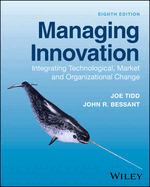 Managing Innovation: Integrating Technological, Market and Organizational Change