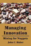 Managing Innovation: Mining for Nuggets