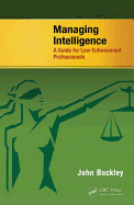 Managing Intelligence: A Guide for Law Enforcement Professionals