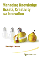 Managing Knowledge Assets, Creativity and Innovation