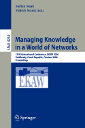 Managing Knowledge in a World of Networks: 15th International Conference, EKAW 2006, Podebrady, Czech Republic, October 2-6, 2006, Proceedings