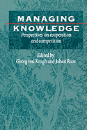 Managing Knowledge: Perspectives on Cooperation and Competition