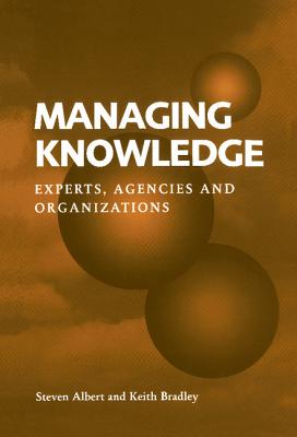 Managing Knowledge - Albert, Steven, PhD, Msph, and Bradley, Keith
