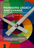 Managing Legacy and Change: New Frontiers for Theory and Practice