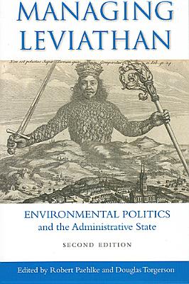 Managing Leviathan: Environmental Politics and the Administrative State, Second Edition - Paehlke, Robert (Editor), and Torgerson, Douglas (Editor)