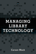 Managing Library Technology: A LITA Guide