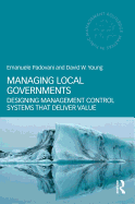 Managing Local Governments: Designing Management Control Systems that Deliver Value