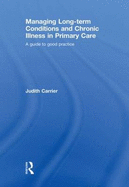 Managing Long-Term Conditions and Chronic Illness in Primary Care: A Guide to Good Practice