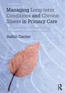 Managing Long-term Conditions and Chronic Illness in Primary Care: A Guide to Good Practice