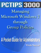 Managing Microsoft Windows 7 through Group Policies: A Pocket Guide for Administrators