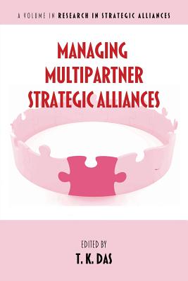 Managing Multipartner Strategic Alliances - Das, T K (Editor)