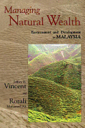Managing Natural Wealth: Environment and Development in Malaysia