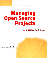Managing Open Source Projects: A Wiley Tech Brief - Sandred, Jan