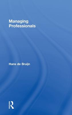 Managing Professionals - de Bruijn, Hans