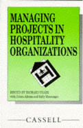 Managing Projects in Hospitality Organizations - Teare, Richard