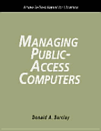 Managing Public Access Computers: A How-To-Do-It Manual for Librarians