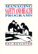 Managing Safety and Health Programs - Boylston, Ray