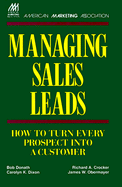 Managing Sales Leads: How to Turn Every Prospect Into a Customer