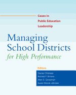 Managing School Districts for High Performance: Cases in Public Education Leadership