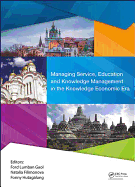 Managing Service, Education and Knowledge Management in the Knowledge Economic Era: Proceedings of the Annual International Conference on Management and Technology in Knowledge, Service, Tourism & Hospitality 2016 (Serve 2016), 8-9 October 2016 & 20-21...