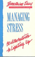Managing Stress: 30 Alternatives to Lighting Up