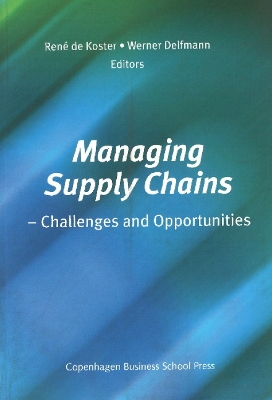 Managing Supply Chains: Challenges and Opportunities - Koster, Rene de (Editor), and Delfmann, Werner (Editor)