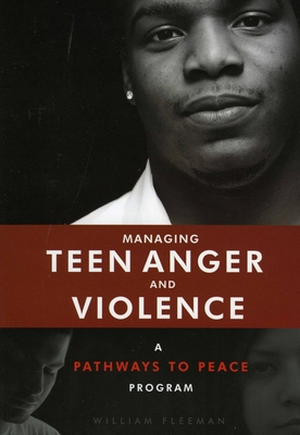 Managing Teen Anger and Violence: A Pathways to Peace Program - Fleeman, William