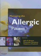 Managing the Allergic Patient - Krouse, John H, and Derebery, M Jennifer, MD, and Chadwick, Stephen J, MD