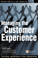 Managing the Customer Experience: Turning Customers Into Advocates