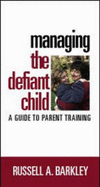 Managing the Defiant Child: A Guide to Parent Training