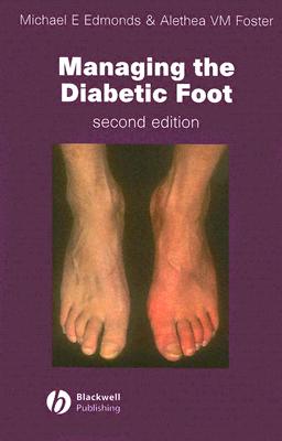 Managing the Diabetic Foot - Edmonds, Michael E, MD, Frcp, and Foster, Alethea VM