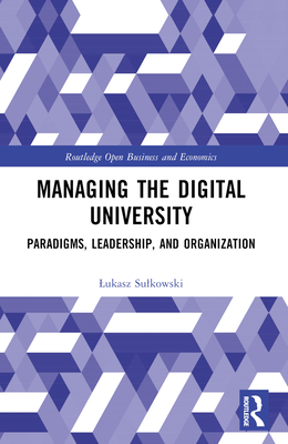 Managing the Digital University: Paradigms, Leadership, and Organization - Sulkowski, Lukasz