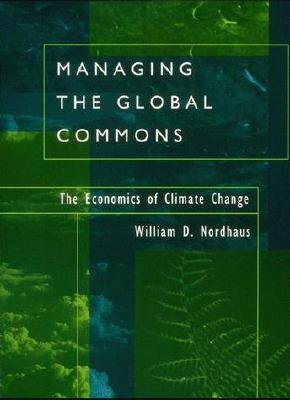 Managing the Global Commons: The Economics of Climate Change - Nordhaus, William D, Professor