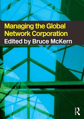 Managing the Global Network Corporation - McKern, Bruce
