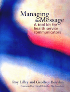 Managing the Message: A Tool Kit for Communicators
